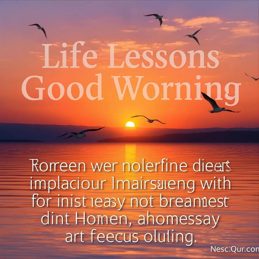 Life Lessons Wisdom Good Morning Quotes