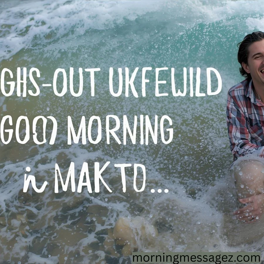 Random Laugh-Out-Loud Good Morning Messages