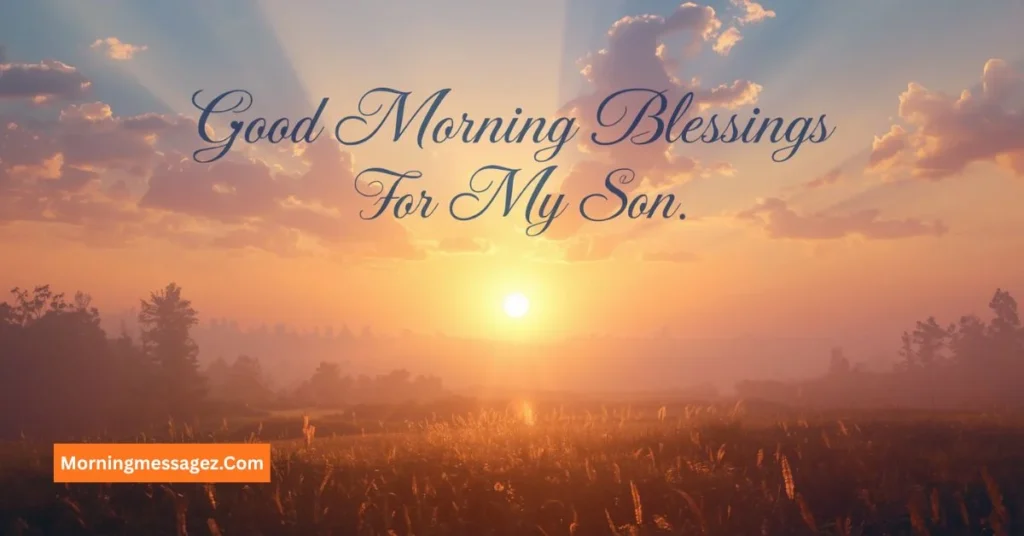 Good Morning Blessings for My Son
