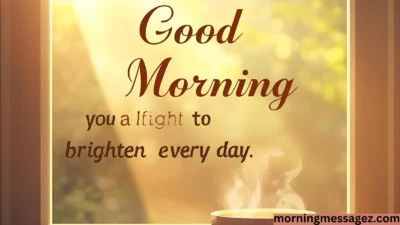 Good Morning Greetings to Brighten Every Day