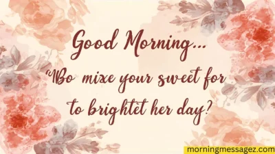 Good Morning Text for Her – Sweet Messages to Brighten Her Day