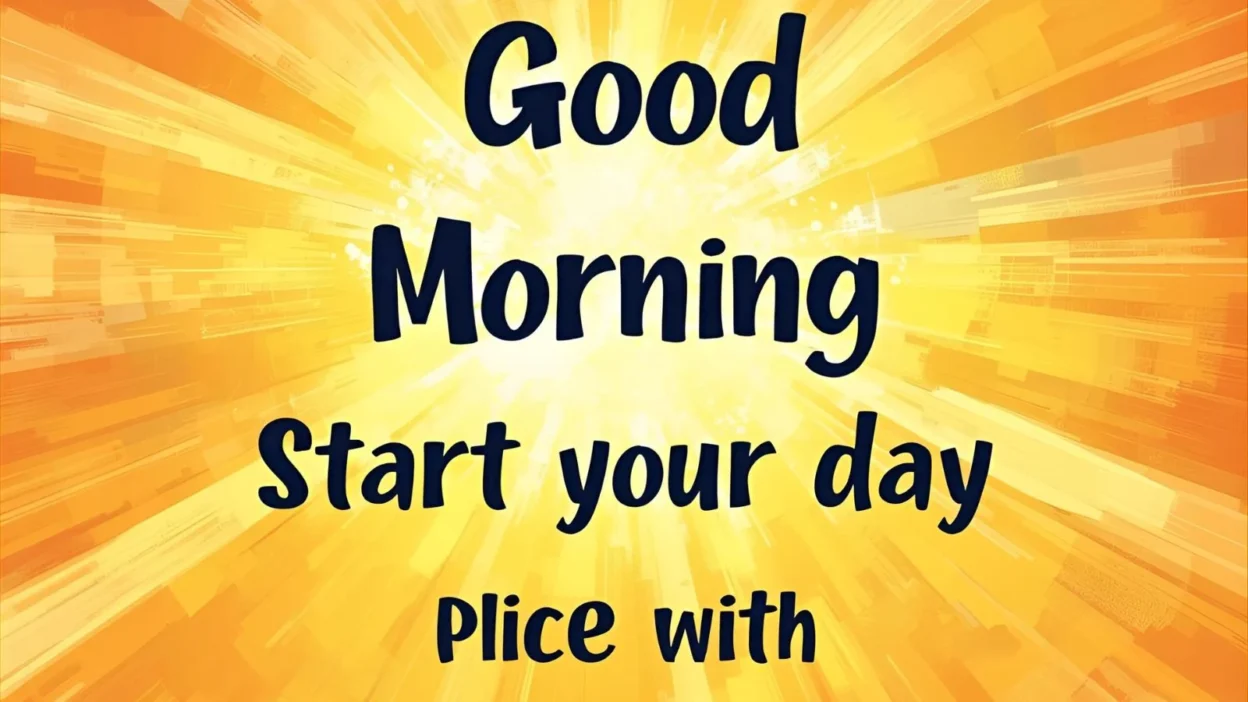 Good Morning Wishes Start Your Day with Positivity