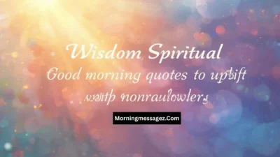 Wisdom Spiritual Good Morning Quotes