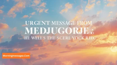 Urgent Message From Medjugorje